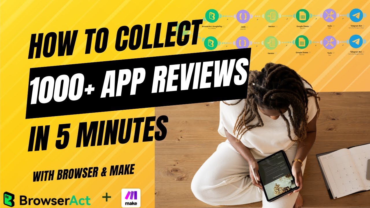 How to Collect 1000+ App Reviews Instantly with BrowserAct & Make