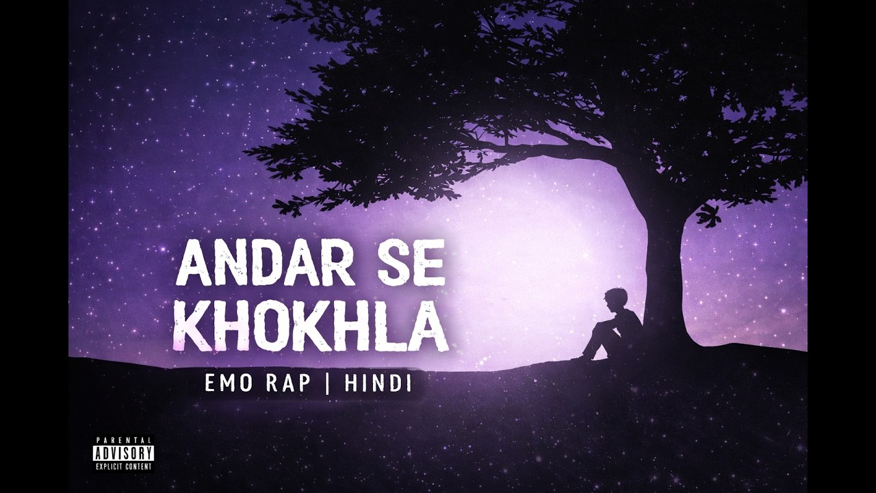 Andar Se Khokhla – This Song Will Hurt You | Hindi Emo Rap