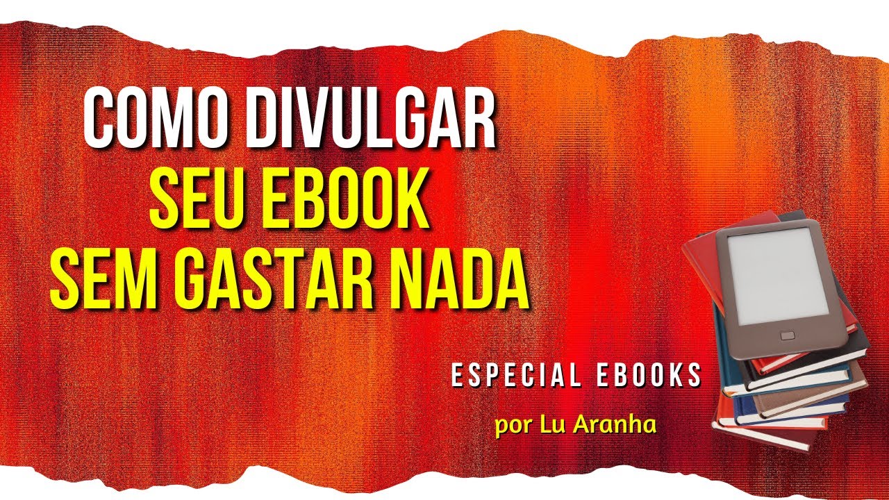 Seu ebook não vende? Veja como divulgar sem gastar nada! | Marketing para autores iniciantes