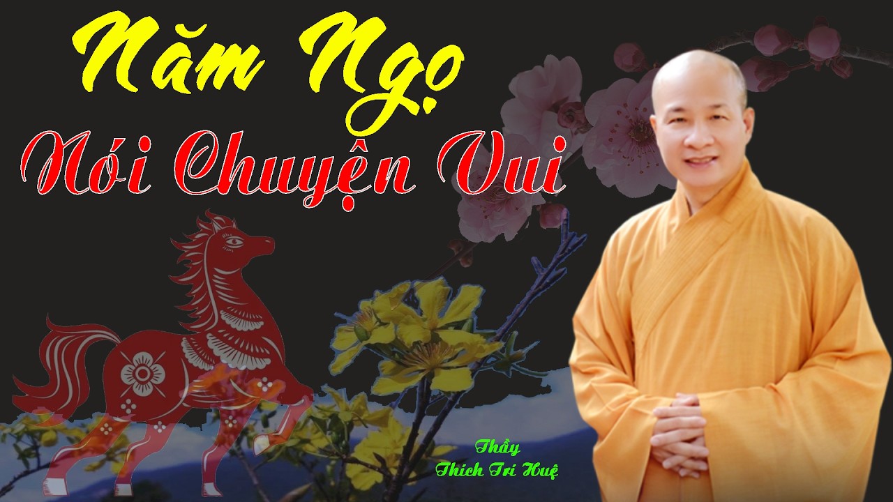 Năm Ngọ nói chuyện vui. Trí Huệ mới nhất 2026