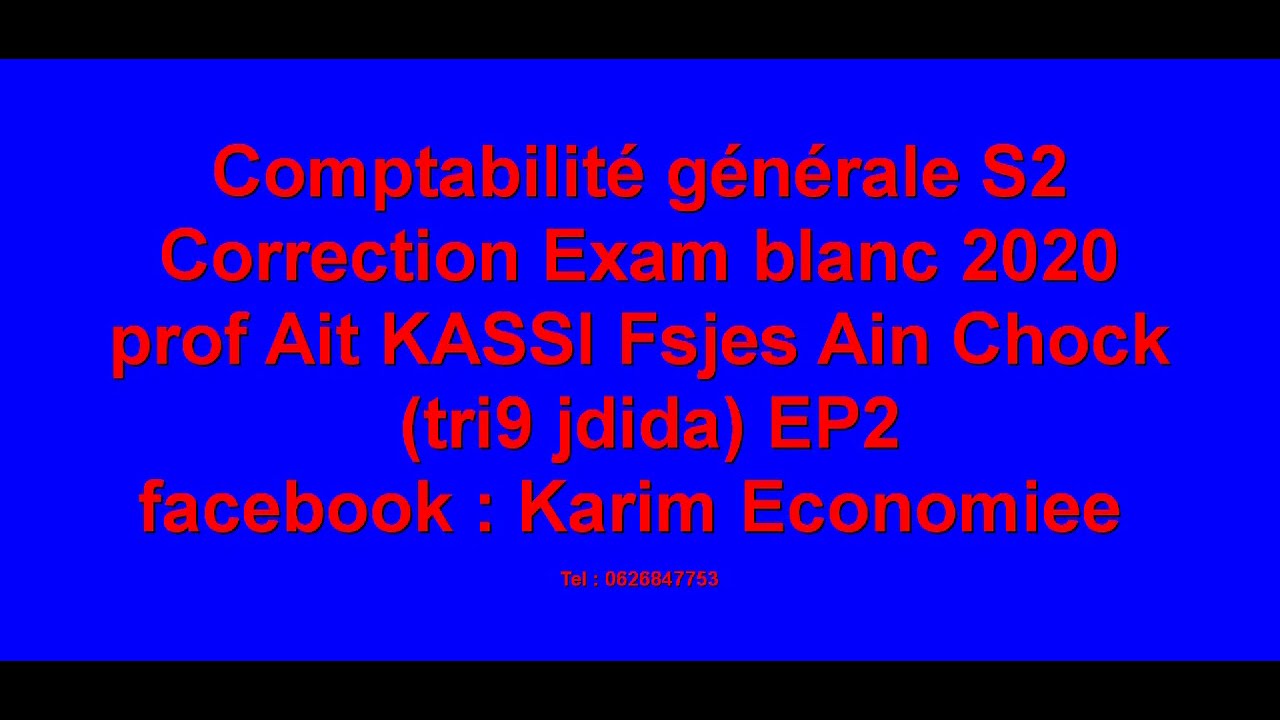 Comptabilité générale S2 Correction Exam blanc 2020 prof Ait KASSI Fsjes Ain Chock (tri9 jdida) EP2