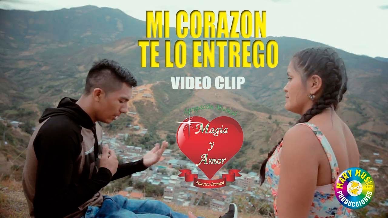 Magia y Amor - Mi Corazòn Te Lo Entrego [VIDEO OFICIAL] Mary Music Producciones