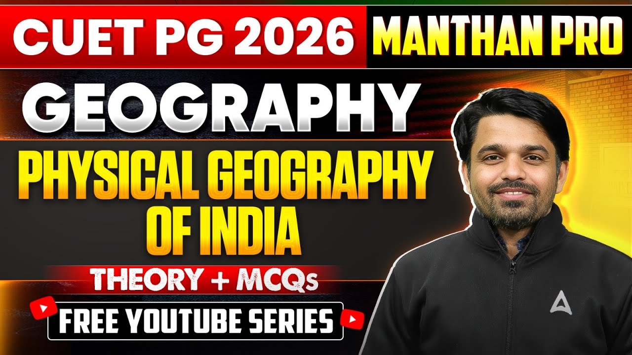 CUET PG 2026 Geography | Physical Geography of India |
