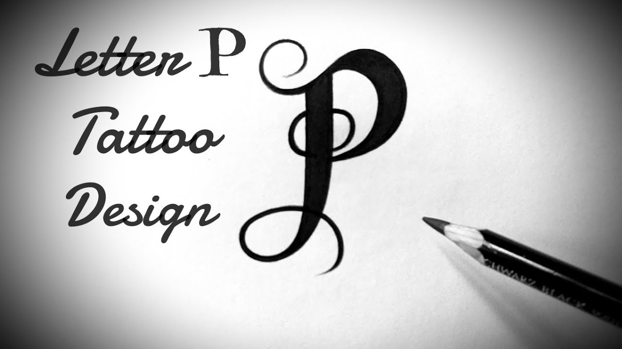 How to draw P letter Stylish tattoo designs Fonts Fancy letters Tattoo lettering alphabet designs