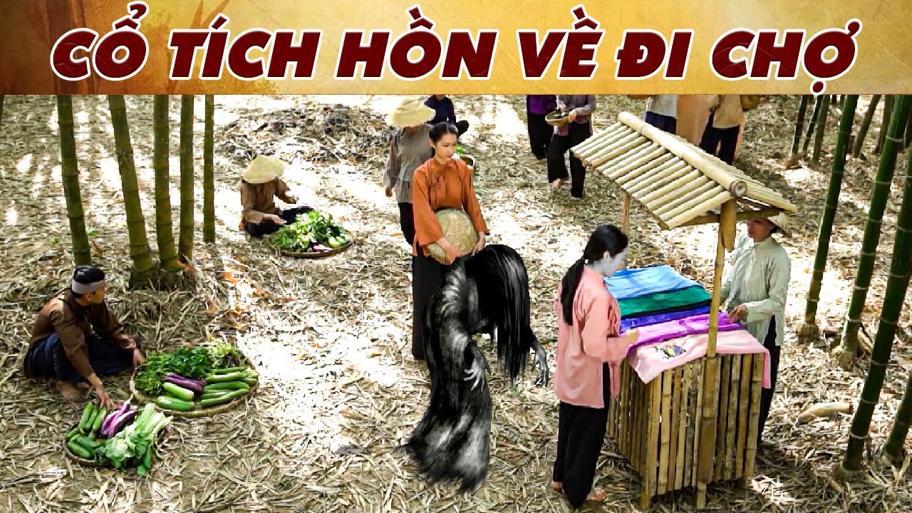 CỔ TÍCH HỒN VỀ ĐI CHỢ | PHIM TRUYỆN CỔ TÍCH 2025 | CỔ TÍCH VIỆT NAM MỚI NHẤT | CỔ TÍCH MỚI
