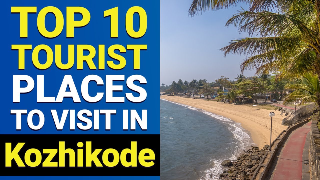 Top 10 Tourist Places to Visit in Kozhikode | Kozhikode Best Places | Kozhikode Places | India