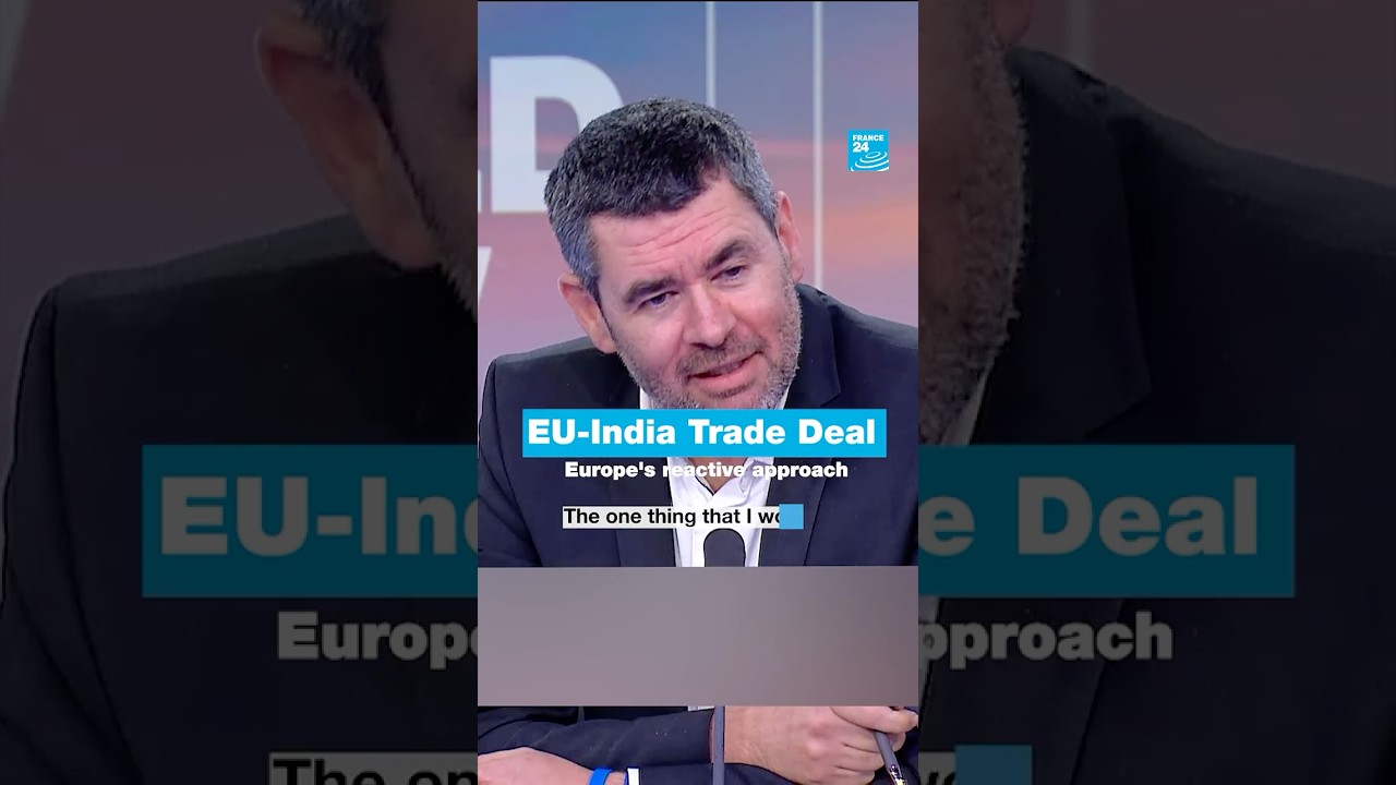 #europe's reactive approach to #india trade deal &bull; FRANCE 24 English