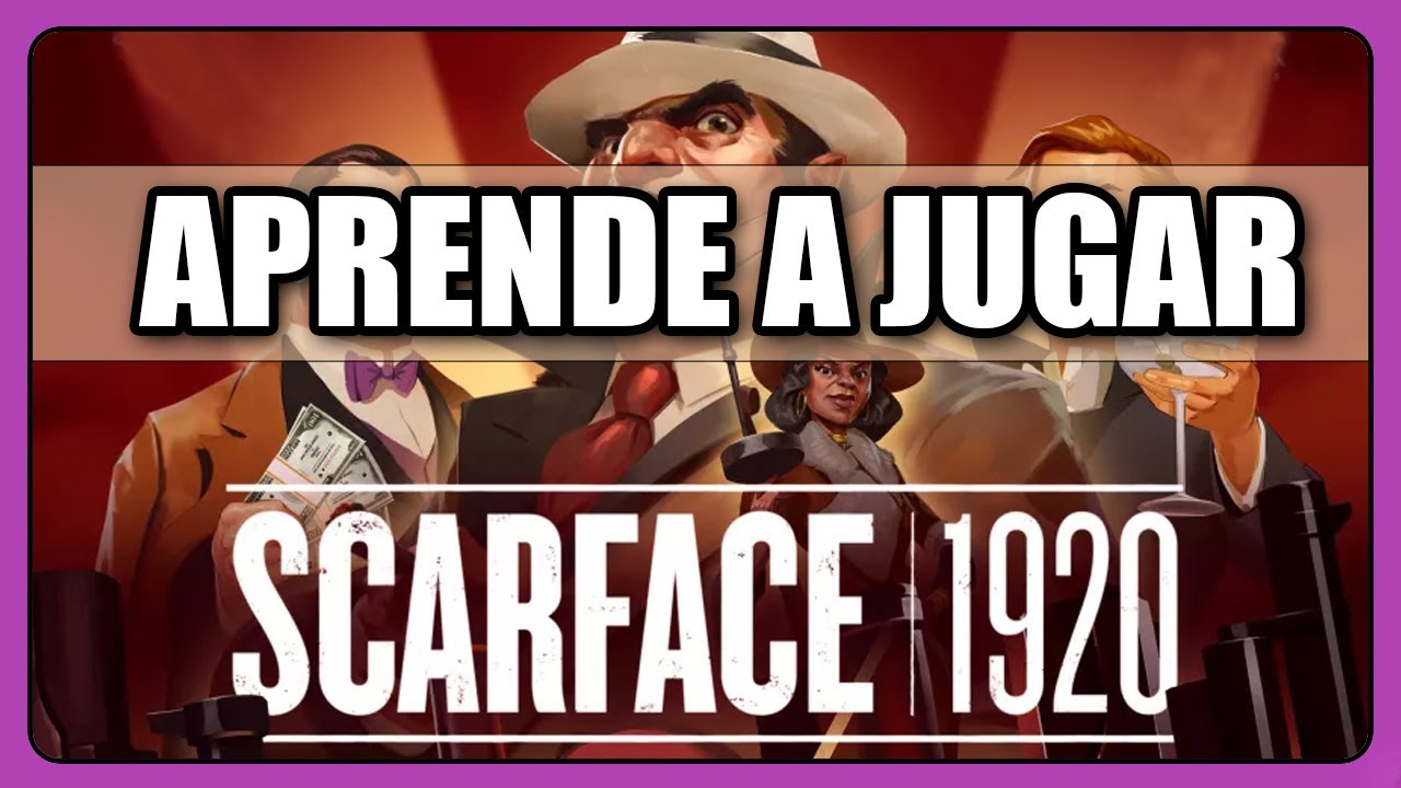 SCARFACE 1920 - Cómo se juega - TUTORIAL - Juego de Mesa - unna