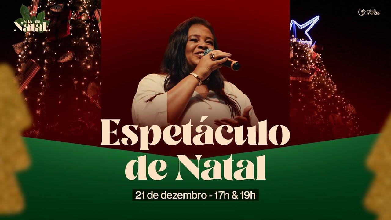 Espet&aacute;culo de Natal | O PRESENTE DA SALVA&Ccedil;&Atilde;O - Igreja Crist&atilde; Mundial