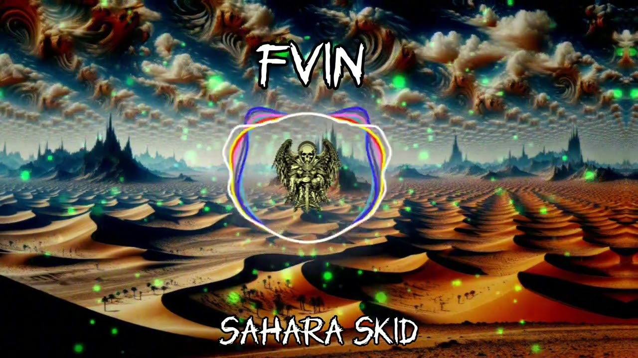 FVIN - SAHARA SKID (dancehall party)