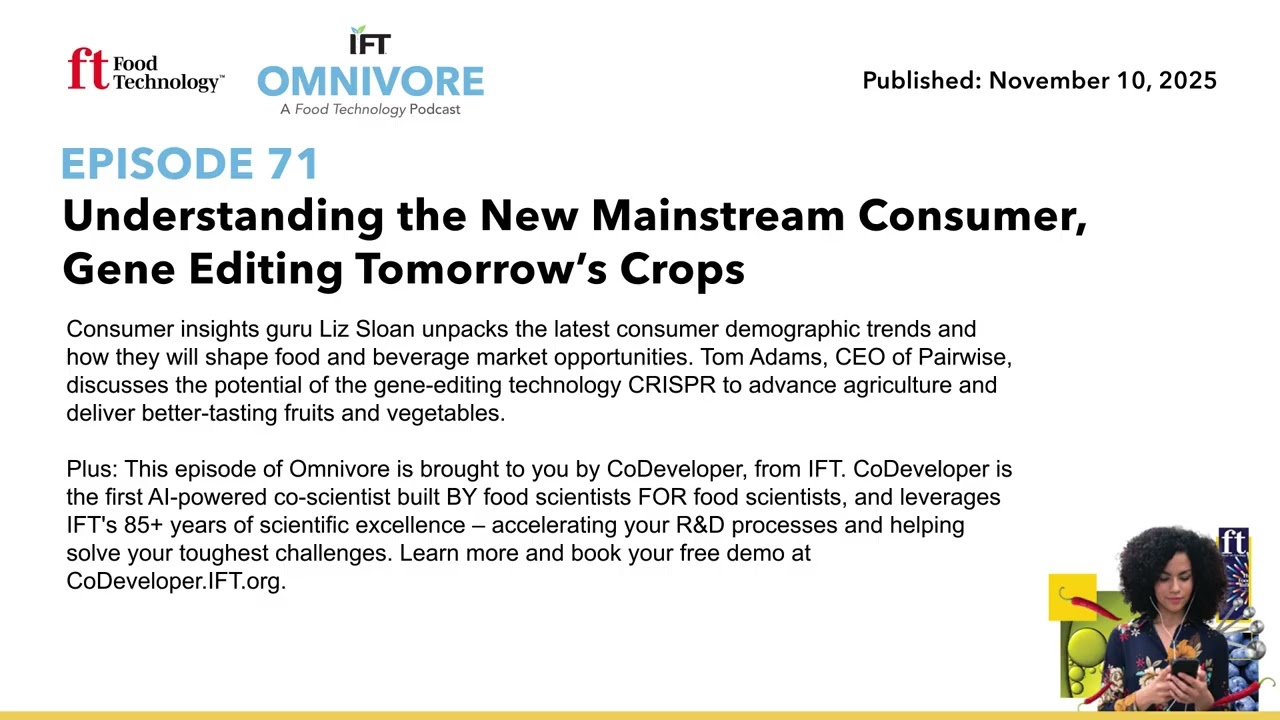Understanding the New Mainstream Consumer, Gene Editing Tomorrow’s Crops | Omnivore Episode 71