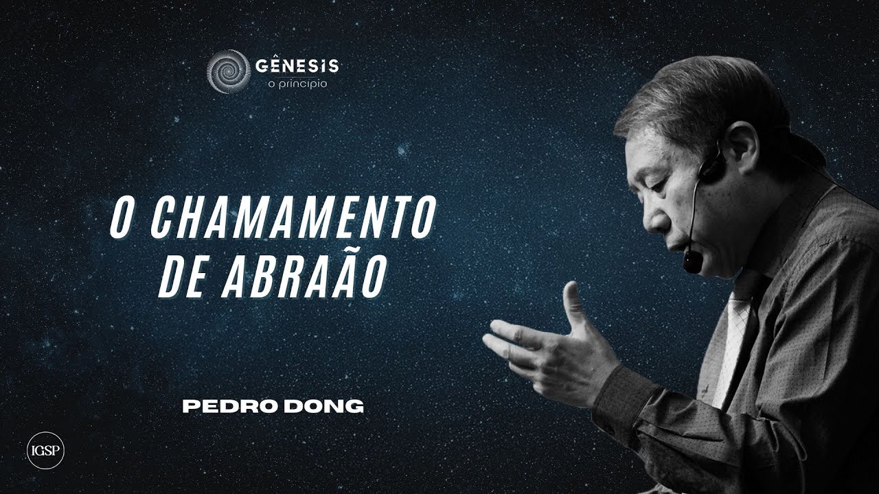 O Chamamento de Abraão - Pedro Dong (Conferência Regional em São Paulo)