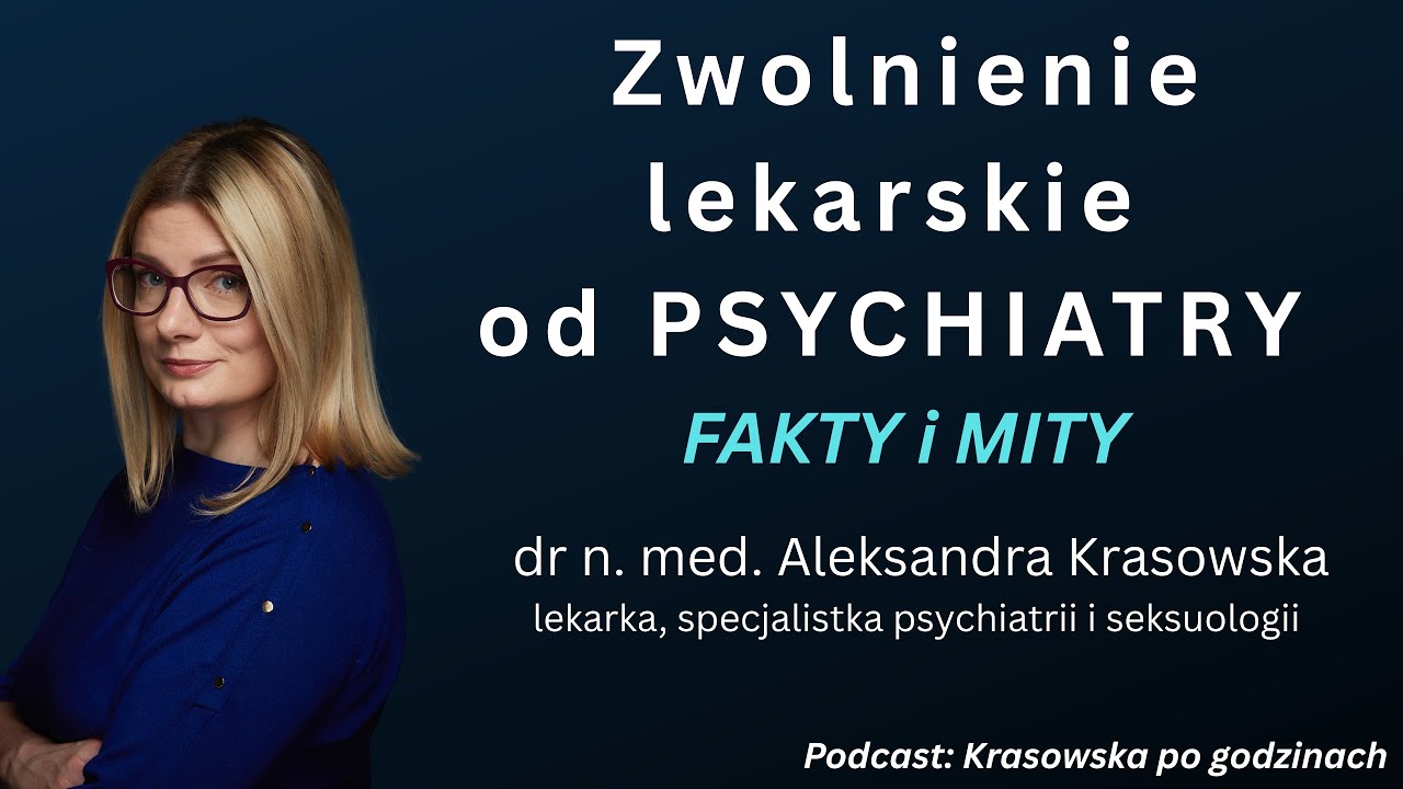 Zwolnienie lekarskie od psychiatry. Najczęstsze wątpliwości.