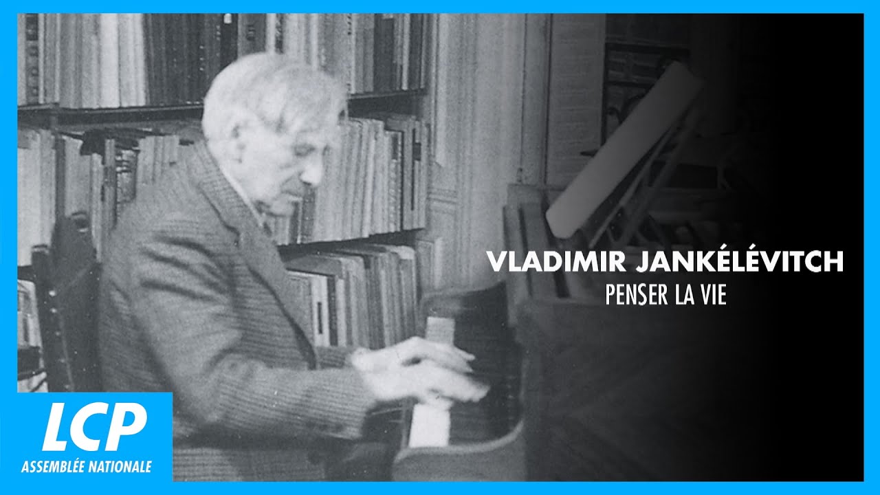 Vladimir Jankélévitch, penser la vie | Documentaire complet LCP