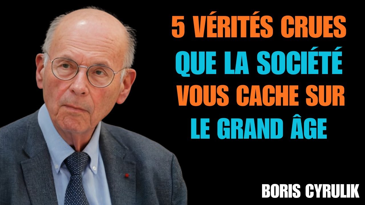 5 vérités inconfortables sur le grand âge que la société vous cache | Boris Cyrulnik