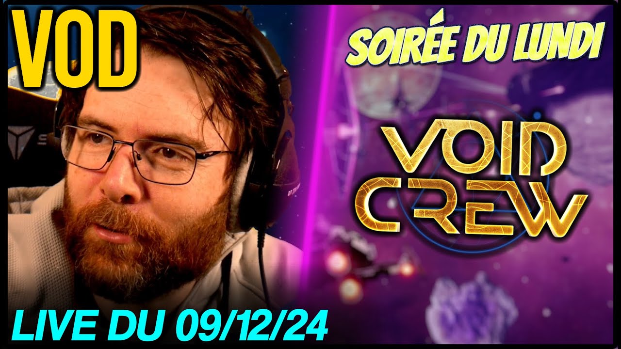 VOD - Discussions / Soirée du Lundi sur Void Crew  - 09/12/24