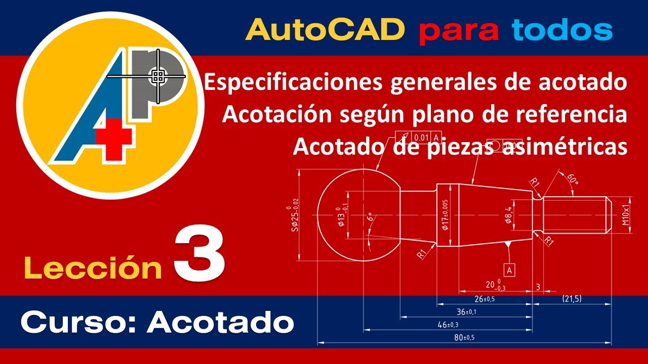Curso de Acotado - Lección 3: Acotado de piezas asimétricas