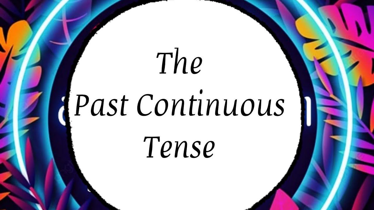 The past Continuous tense الماضي المستمر