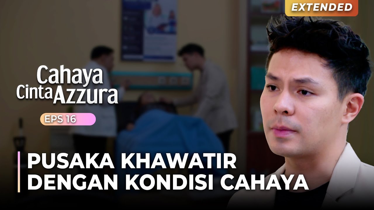 BIKIN BAPER! Pusaka Khawatir Dengan Kondisi Cahaya | CAHAYA CINTA AZZURA | Eps 16 (2/5)
