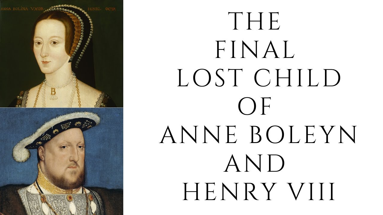 The FINAL Lost Child Of Anne Boleyn And Henry VIII