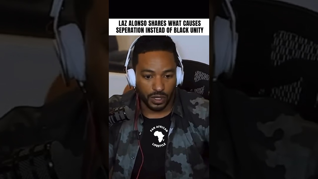 LAZ ALONSO SAYS IT’S TIME FOR BLACK UNITY