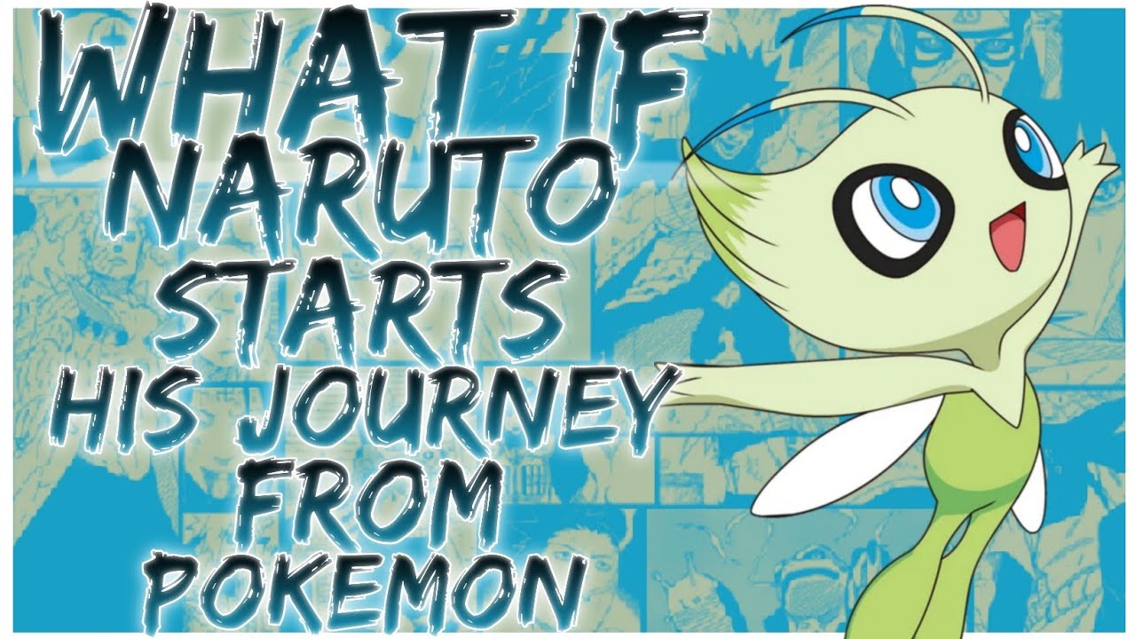 what if Naruto starts his journey from pokemon