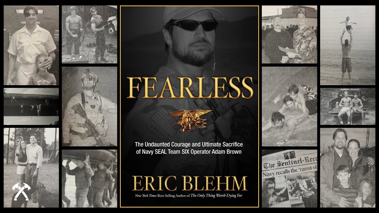 FEARLESS THE Story of SEAL Team SIX Operator Adam Brown by Eric Blehm.
