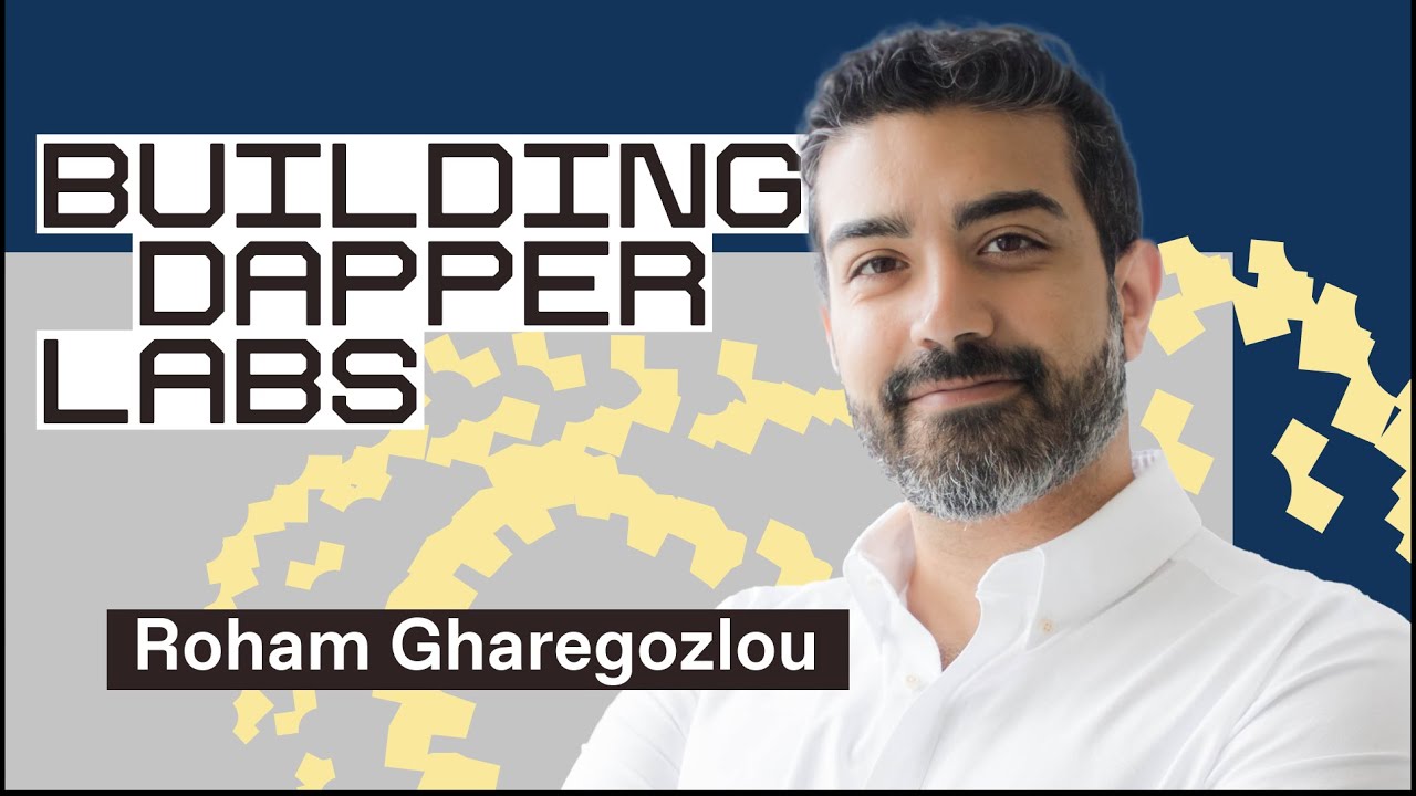 Building Dapper Labs | Roham Gharegozlou