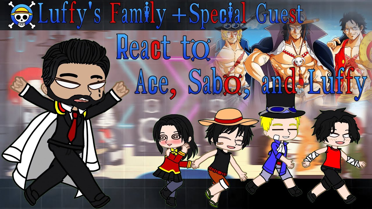 | Luffy's Family +Special Guest React to Ace, Sabo, and Mostly Luffy | One Piece 🍖🍖🍖 | Chapter 1 |