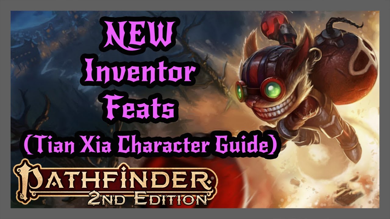 New Inventor Feats from Tian Xia Character Guide! Pathfinder 2