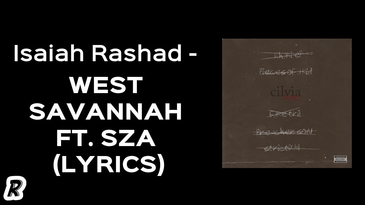 Isaiah Rashad - West Savannah (feat. SZA) (Lyrics)