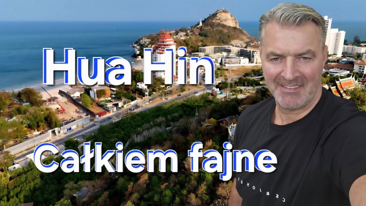Hua Hin. Czy to dobre miejsce na życie ?