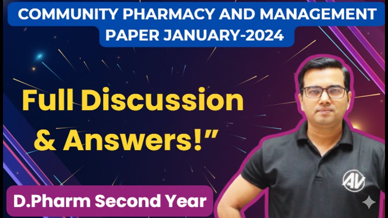 Community Pharmacy and Management &ndash; D.Pharm Second Year Board Paper Discussion&rdquo;