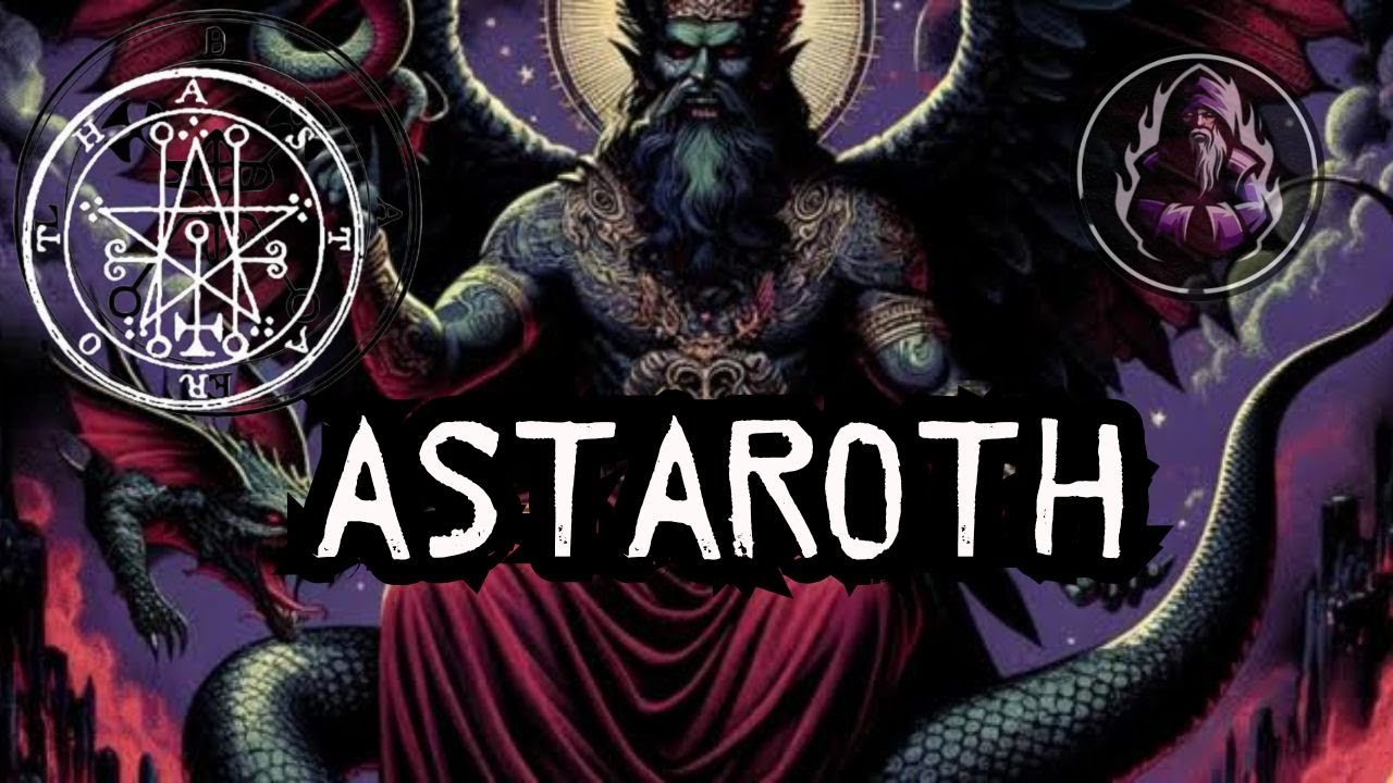 GOÉTIA: ASTAROTH