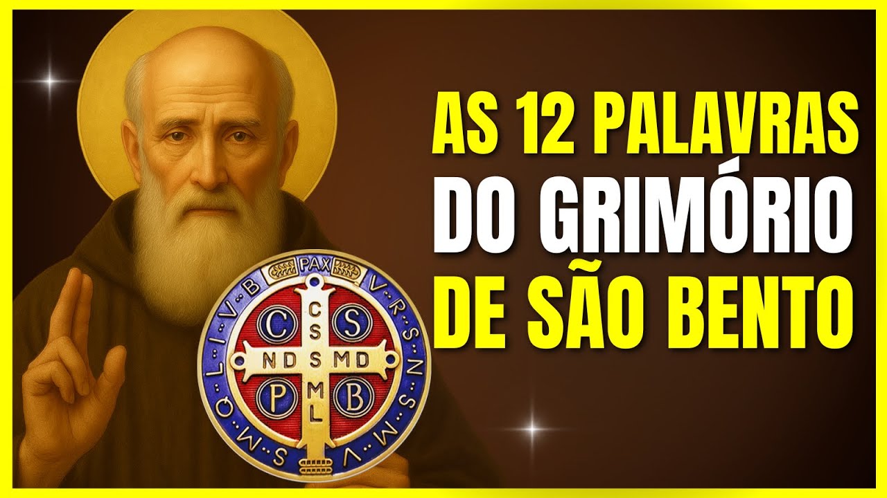 ORAÇÃO DAS 12 PALAVRAS DO GRIMÓRIO DE SÃO BENTO