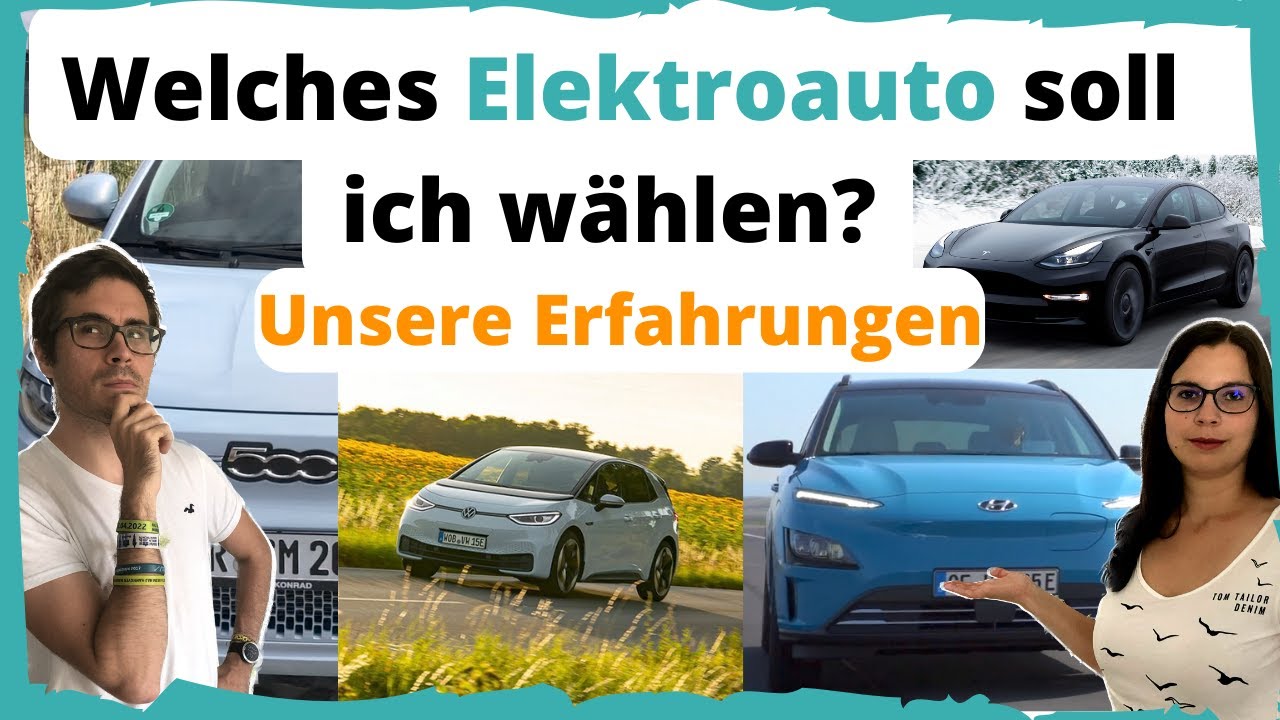 Elektroauto 2022 kaufen: Welches Elektroauto soll ich wählen? Unsere Erfahrungen