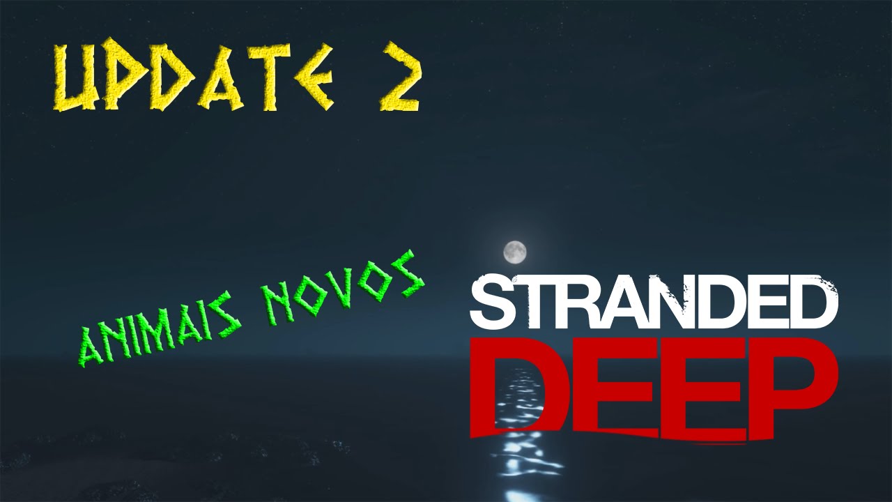 Stranded Deep - Novidades e Updates!!