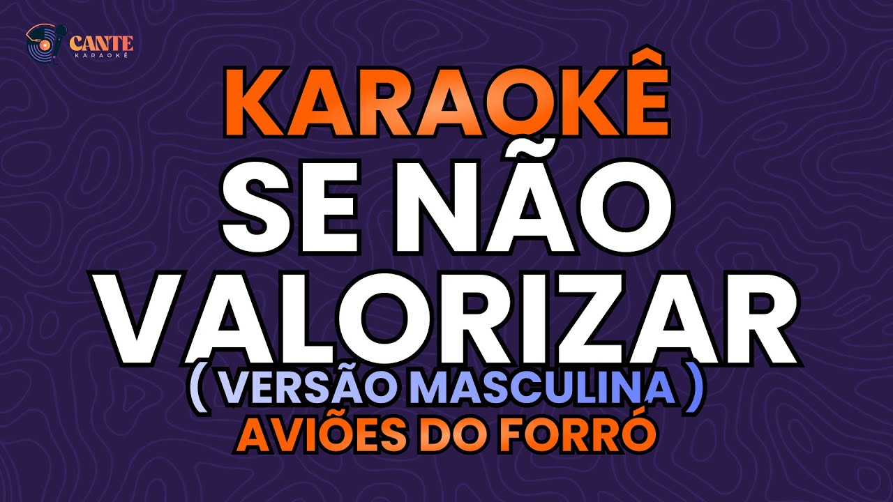 KARAOKÊ 🎤 - SE NÃO VALORIZAR - AVIÕES DO FORRÓ (TOM REDUZIDO)