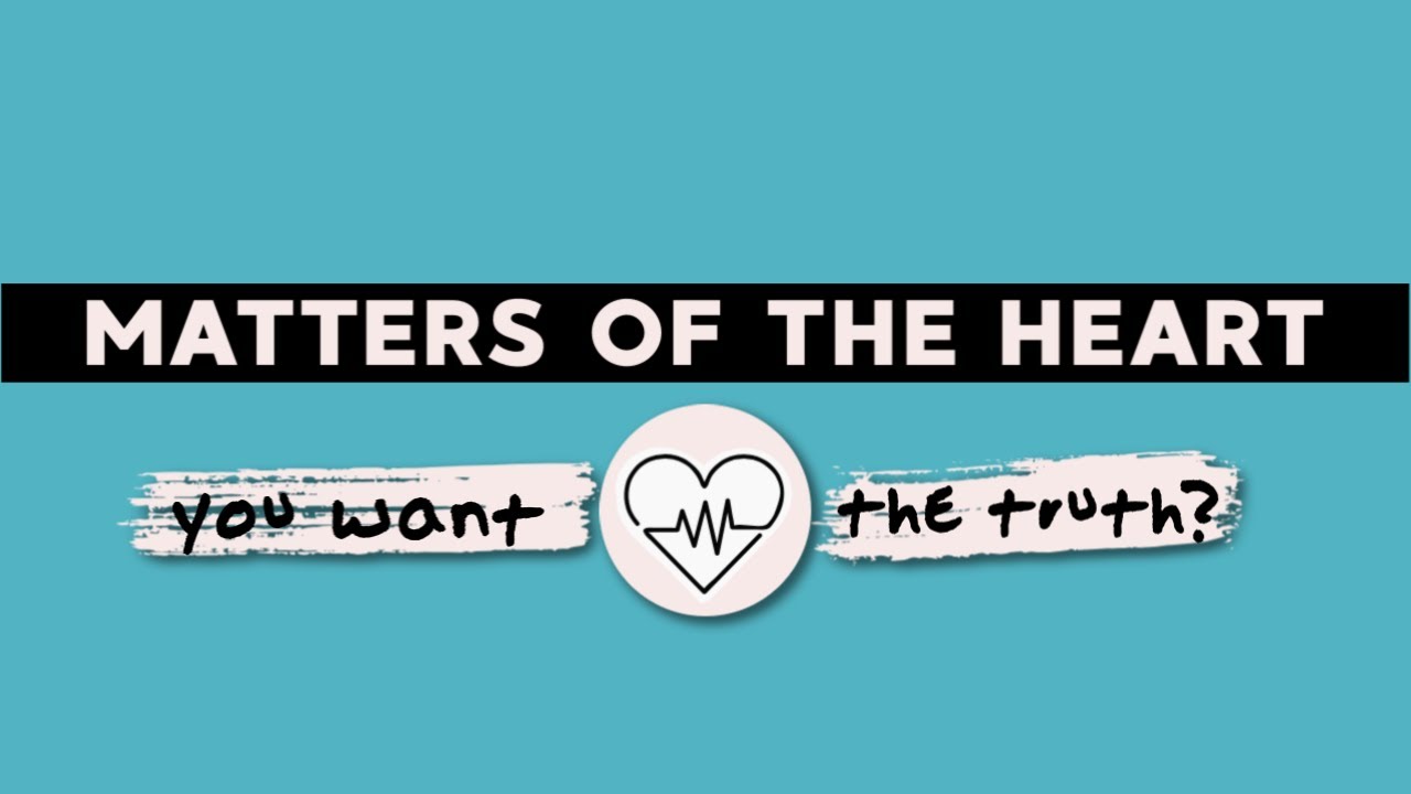 Matters Of The Heart | Week 4
