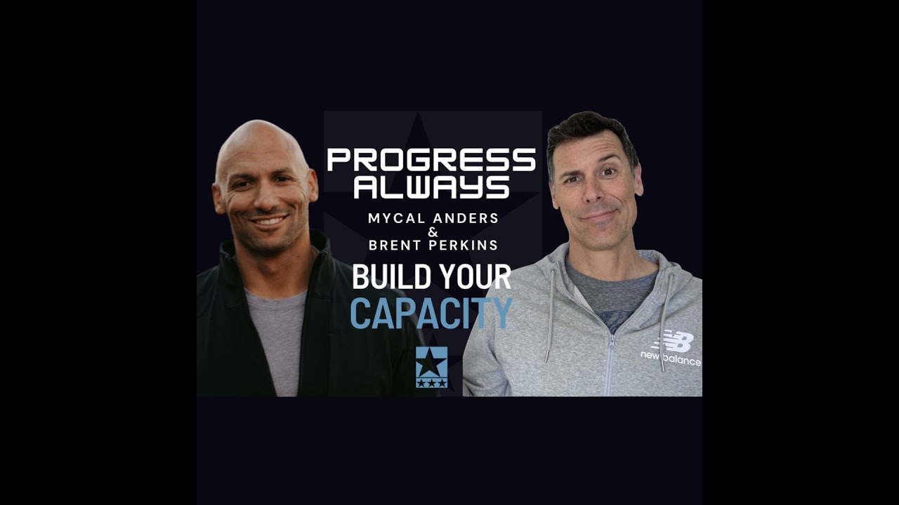 Brent Perkins: Build Your Capacity