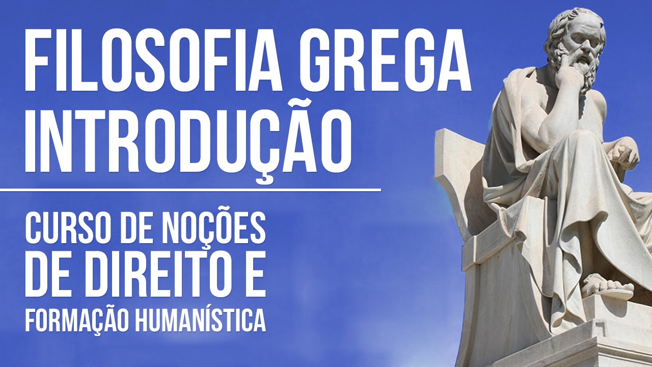 Filosofia Grega - Introdu&ccedil;&atilde;o