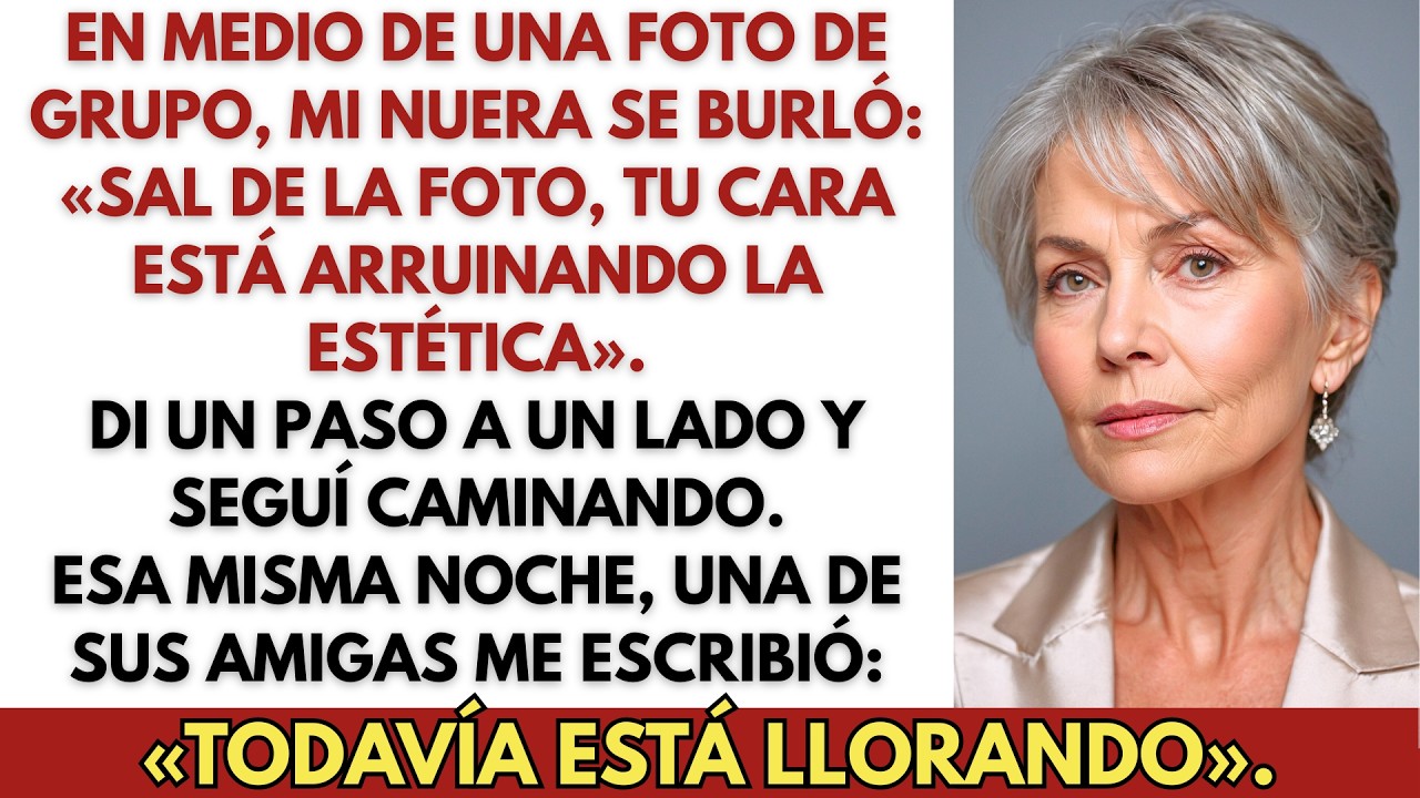 En una foto familiar, mi nuera se burló: «Sal de la foto, tu cara la está arruinando…»