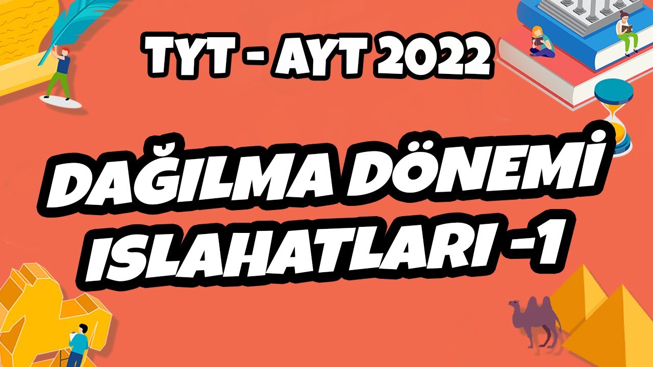 TYT - AYT Tarih - Dağılma Dönemi Islahatları -1 | TYT - AYT Tarih 2022 #hedefekoş