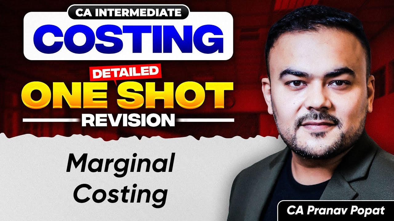 Marginal Costing One Shot Revision | CA Intermediate | CA. Pranav Popat