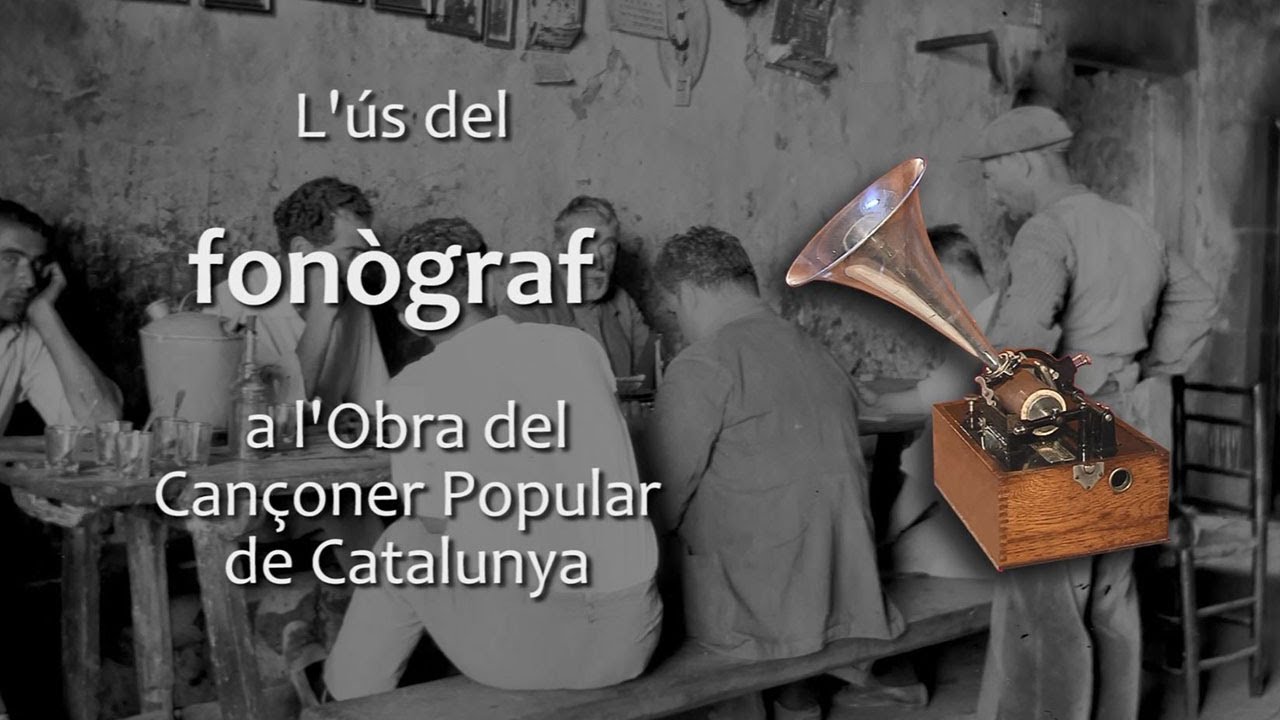 L’ús del fonògraf a l’Obra del Cançoner Popular de Catalunya
