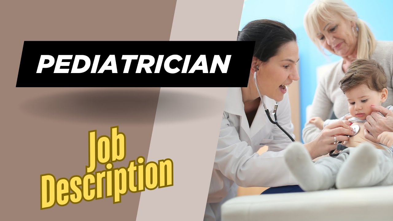 Job description of Pediatrician - Role, Responsibilities & Skills