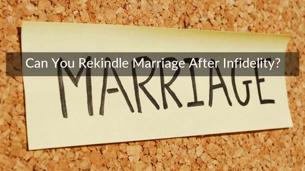 Can You Rekindle Marriage After Infidelity