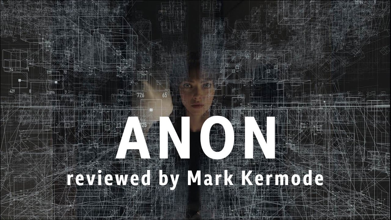 Anon reviewed by Mark Kermode