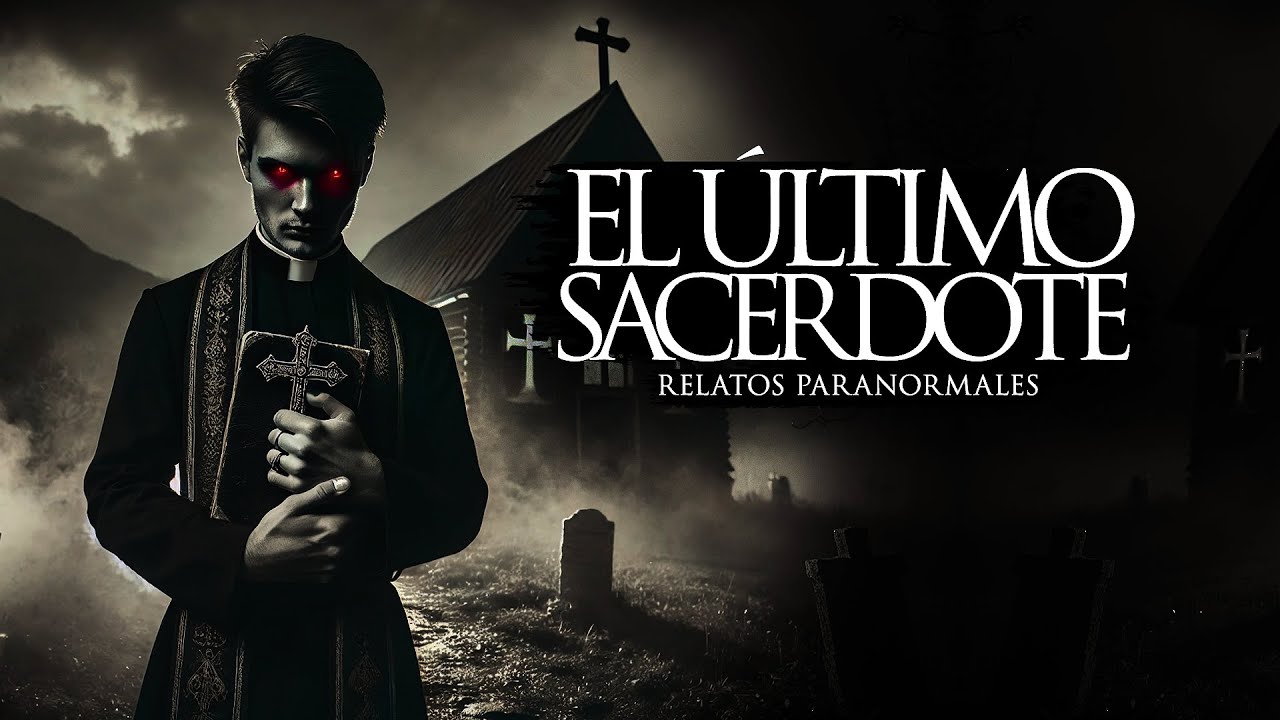 EL ÚLTIMO SACERDOTE DE LA SIERRA MALDITA (RELATOS DE TERROR)