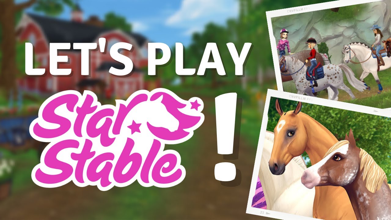 LET'S PLAY STAR STABLE!